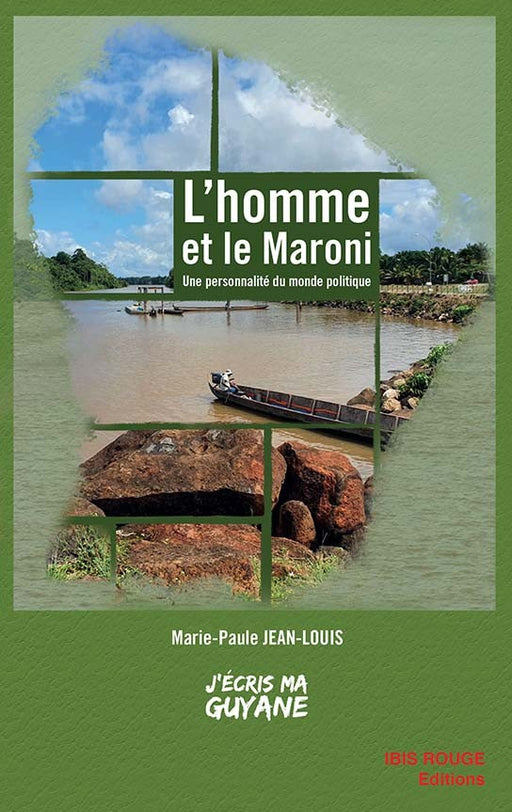 L'homme et le Maroni - Editions Ibis rouge