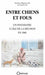 Entre chiens et fous l Editions Orphie