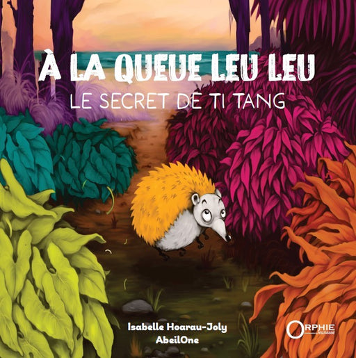 À la queue leu leu - Le secret de Ti Tang I Éditions Orphie