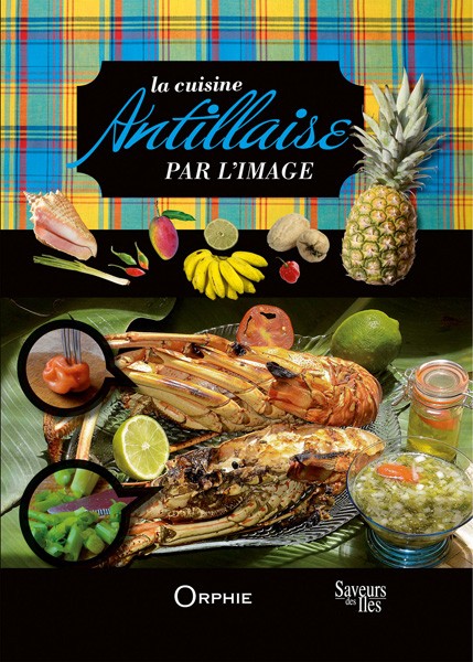La cuisine Antillaise par l'image