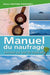 Manuel du naufragé - Survivre sur une île tropicale - Editions Orphie