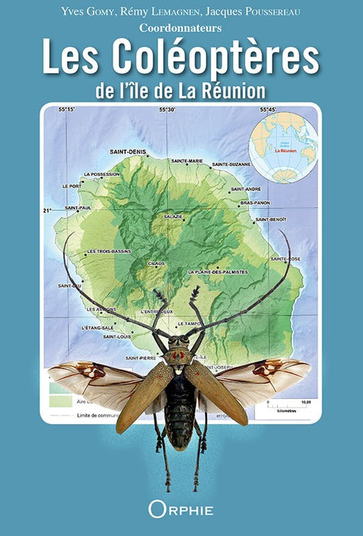 Les coléoptères de l'île de la Réunion - Editions Orphie