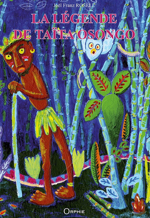 La légende de Taïta Osongo - Editions Orphie