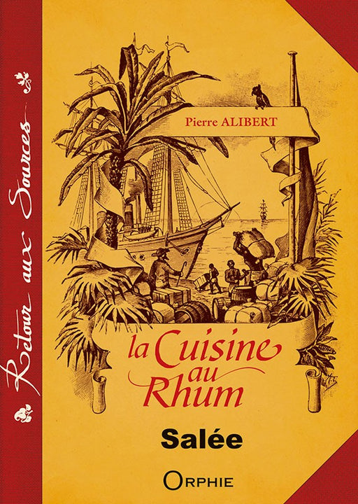 La cuisine au rhum salée - Editions Orphie