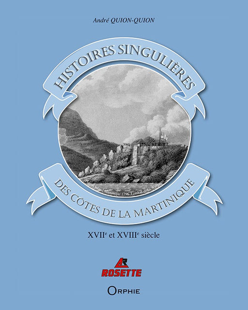 Histoires singulières des côtes de la Martinique l Editions Orphie