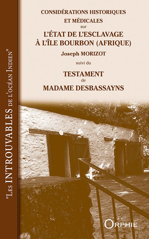 Considérations historiques et médicales sur l'état de l'esclavage à l'île Bourbon - Editions Orphie