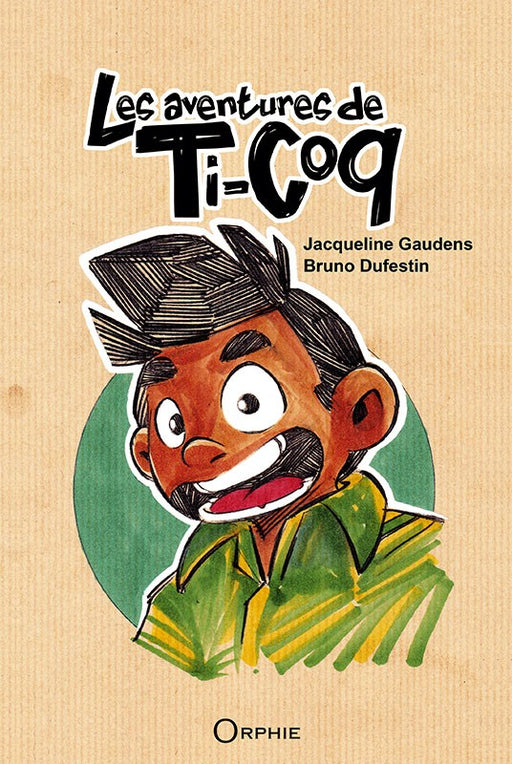 Les aventures de Ti-Coq l Editions Orphie