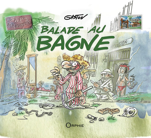 Balade au bagne l Editions Orphie