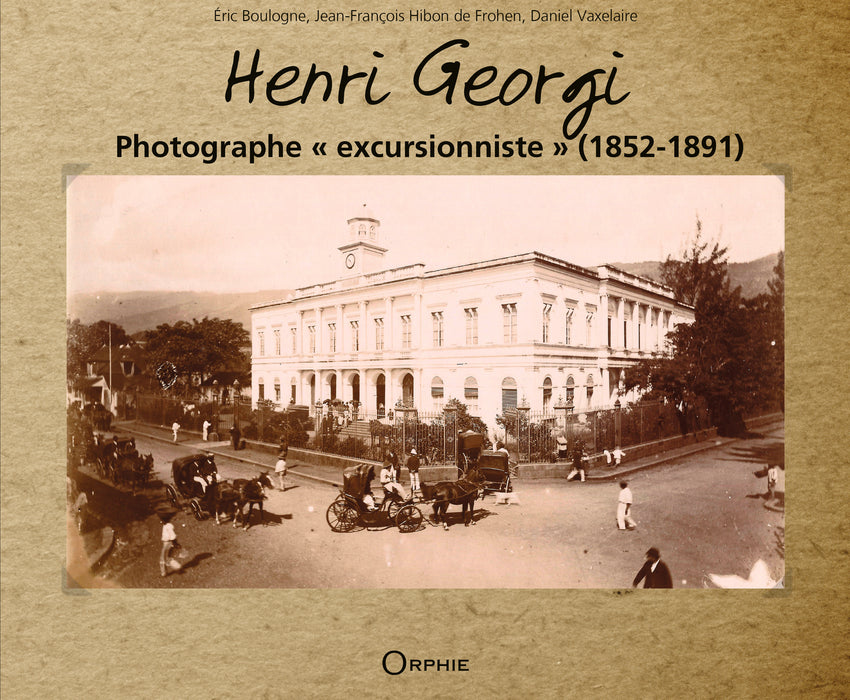Henri Georgi - Photographe « excursionniste » (1852-1891)